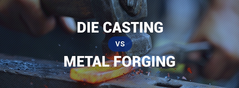 die-casting-vs-metal-forging