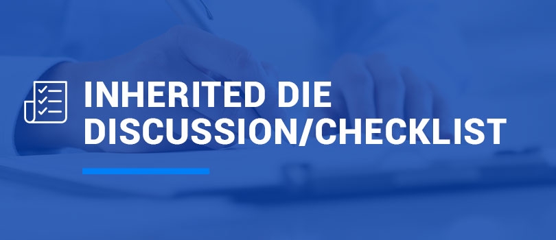 Inherited Die Discussion/Checklist